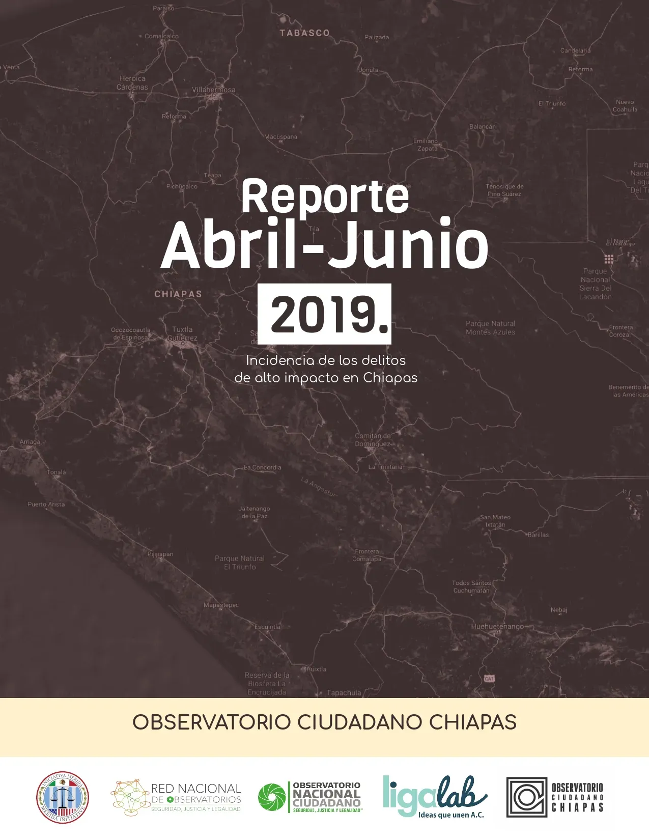 Portada de Reporte Abril-Junio 2019. Incidencia de los delitos de alto impacto en Chiapas.